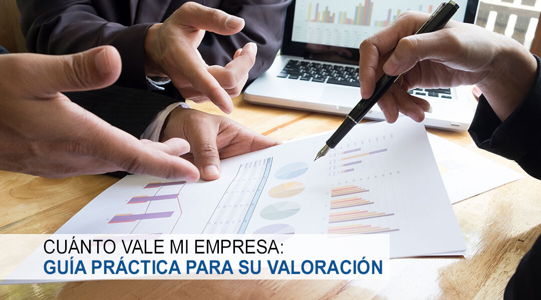 Cuánto vale mi empresa: Guía práctica para su valoración