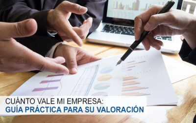 Cuánto vale mi empresa: Guía práctica para su valoración